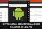 How to Install Genymotion Android Emulator on Ubuntu