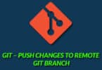 Git – Push Changes to Remote Git Branch