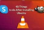 40 Things to do After Installing Ubuntu