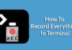 How To Record Everything In Terminal