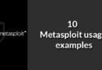 10 Metasploit usage examples