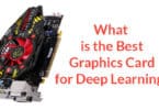 What is the Best Graphics Card for Deep Learning?