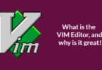 What is the VIM Editor, and why is it great!