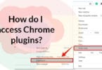 How do I access Chrome plugins?