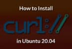 How to Install CURL in Ubuntu 20.04