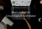 Best Laptop for Cricut Explore and Maker