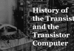 History-of-The-Transistor-and-the-Transistor-Computer