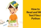 How to Read and Write Text Files in Python