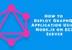 How to Deploy GraphQL Application Using Node.js on EC2 Server