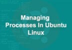 Managing Processes In Ubuntu Linux